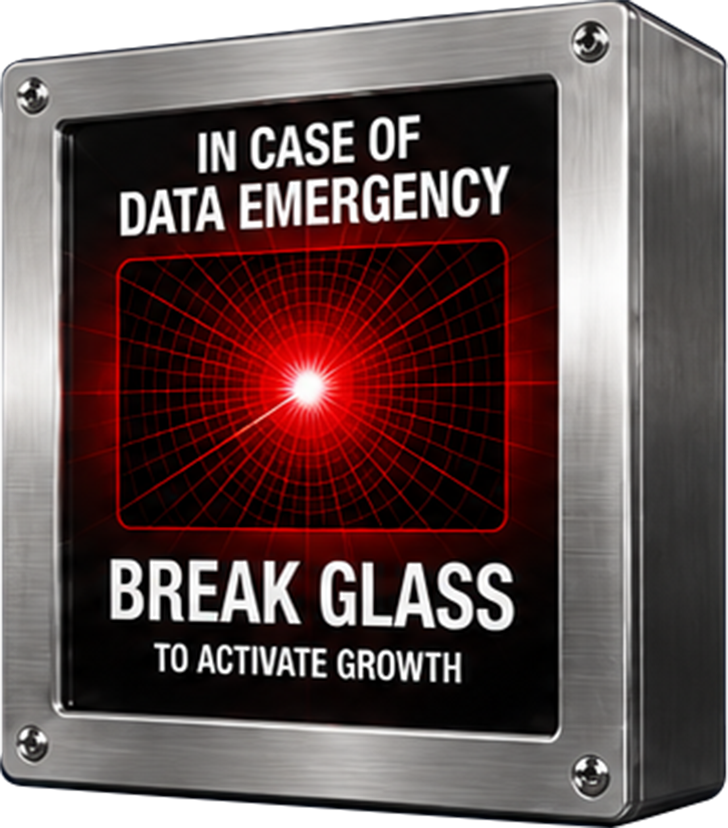 In case of data emergency break glass to activate growth